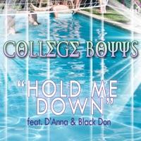 Hold Me Down (feat. College Boyys, D'anna & Black Don) [Single]