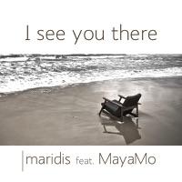 I See You There (Single Edit) [MayaMo]