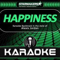 Happiness (Karaoke Backtrack in the style of Alexis Jordan)