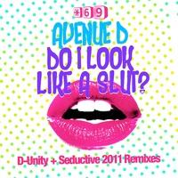 Avenue D - Do I Look Like A Slut? (Seductive Remix)