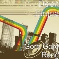 Gore Gore Rang