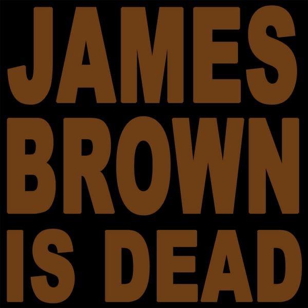 James Brown Is Dead 2007 (La Techno Classique Edit)