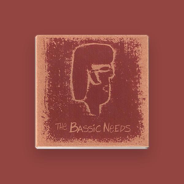 the Bassic Needs