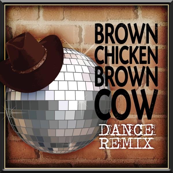 Brown Chicken Brown Cow (Dance Version)