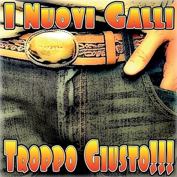 Troppo giusto!!! (Gallella Mix)