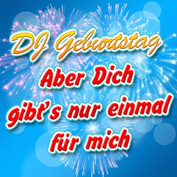Aber Dich gibt’s nur einmal für mich