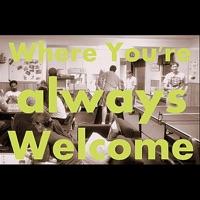 Where You're Always Welcome