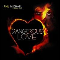 Dangerous Love (feat. Big Boy Chill)