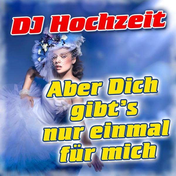 Aber Dich gibt’s nur einmal für mich