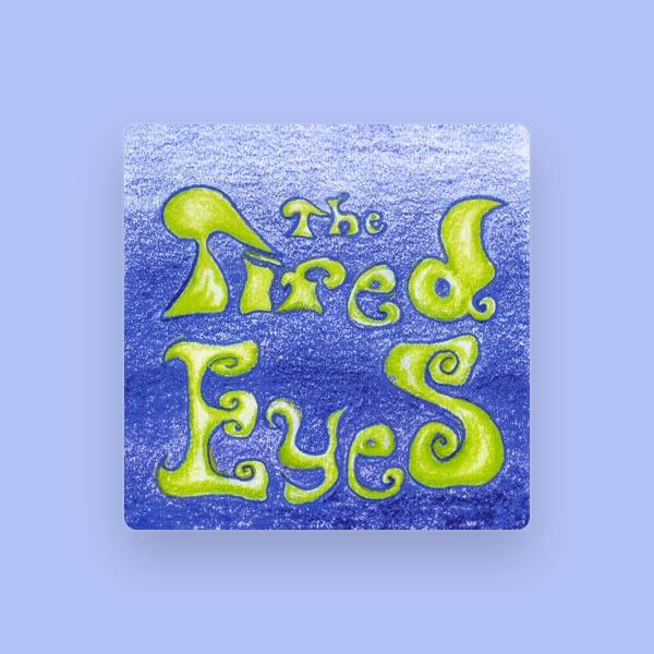 The Tired Eyes