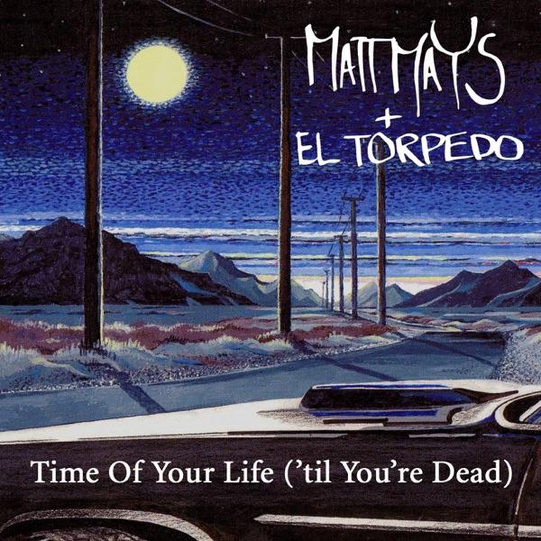 Time of Your Life ('til You're Dead)