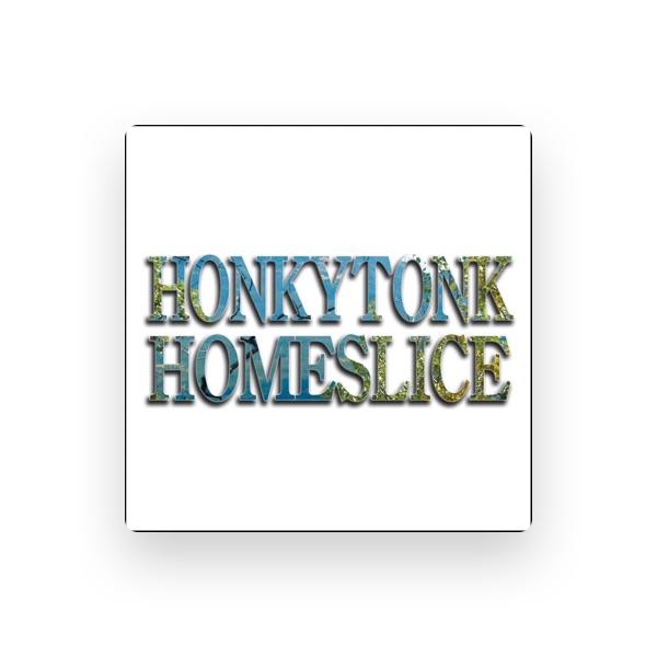 Honkytonk Homeslice