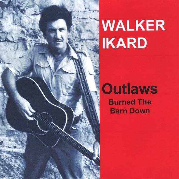 Outlaws Burned the Barn Down