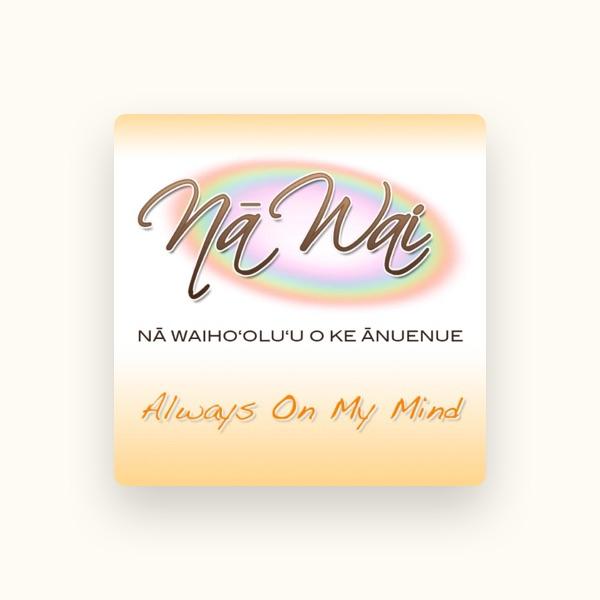 Na Waiho'olu'u o ke Anuenue (Na Wai)