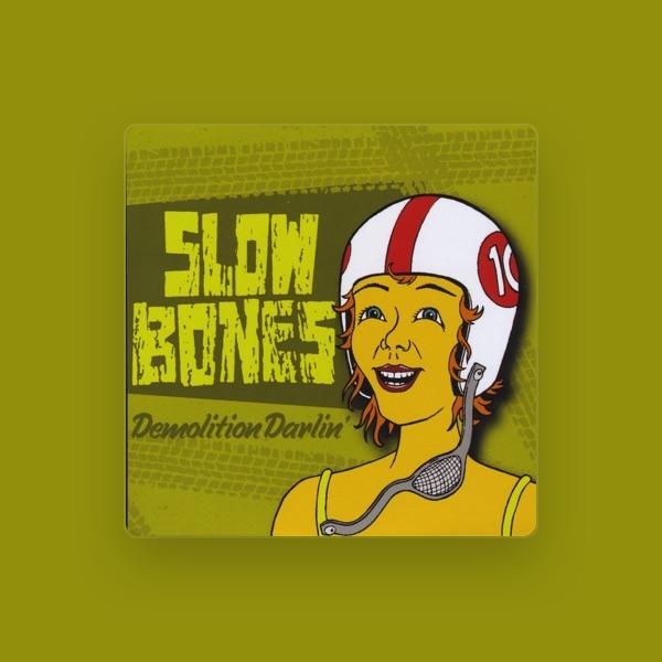 Slow Bones