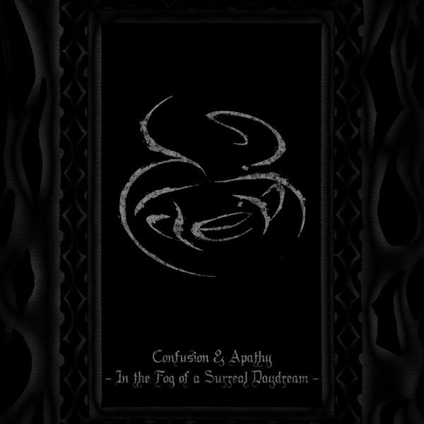 Confusion & Apathy (In the Fog of a Surreal Daydream) Pt. 10