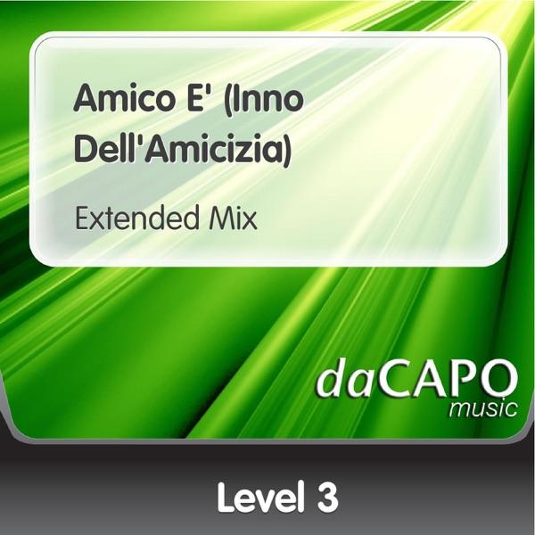Amico E' (Inno dell'amicizia) [Extended Mix]