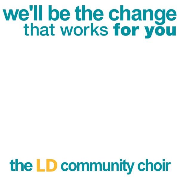 We'll Be the Change That Works for You