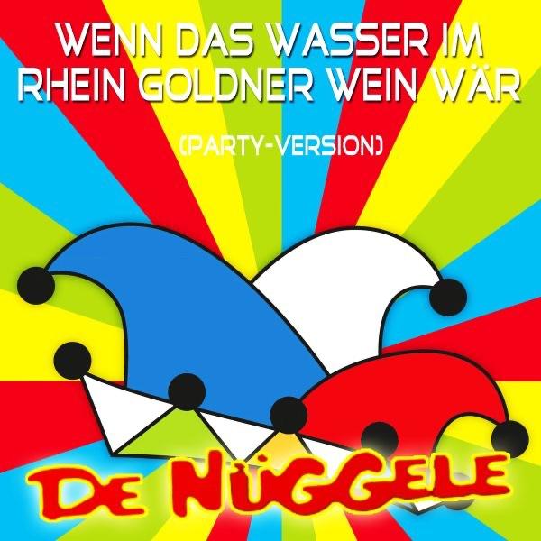 Wenn das Wasser im Rhein gold'ner Wein wär (Radio Edit)