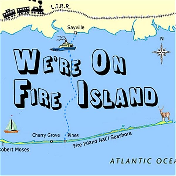 We're on Fire Island