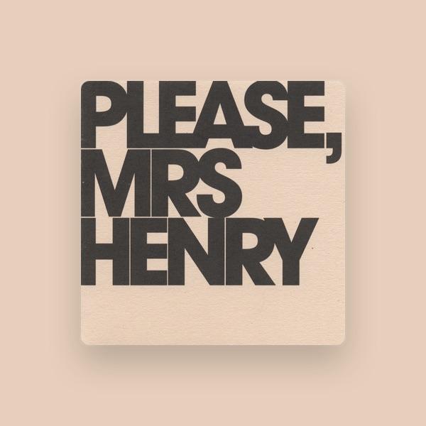 Please, Mrs Henry