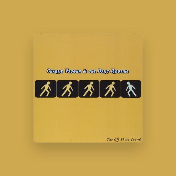 Charlie Vaughn & the Daily Routine