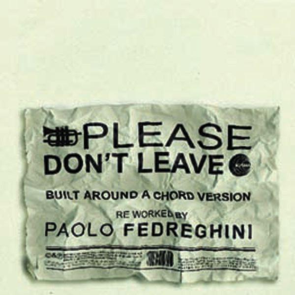 Please Don't Leave (The Essential Mix)