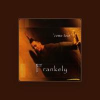 Frankely