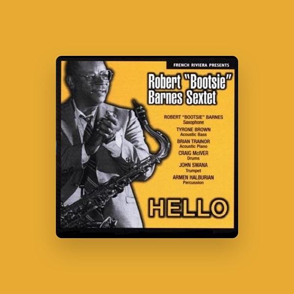 Robert "Bootsie" Barnes Sextet
