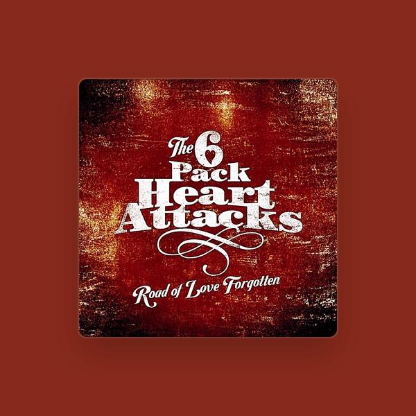 The 6 Pack Heart Attacks