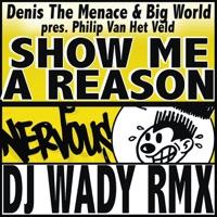 Show Me a Reason (DJ Wady Bedroom Mix)