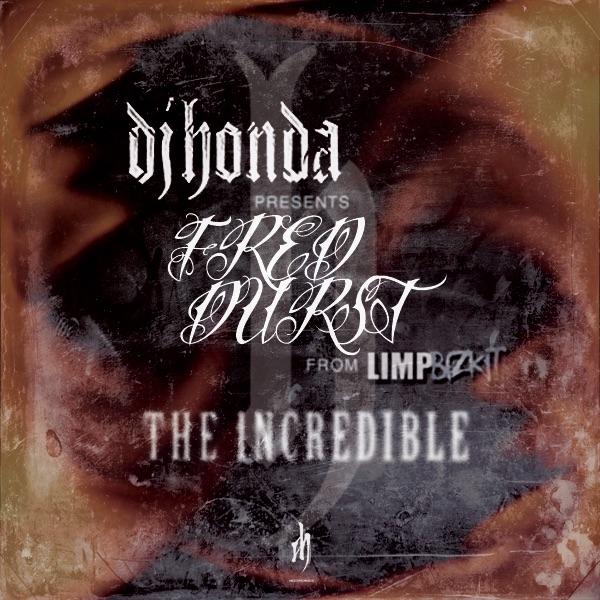 The Incredible (feat. Fred Durst) [Remix]