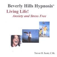 Living Life! Stress and Anxiety Free