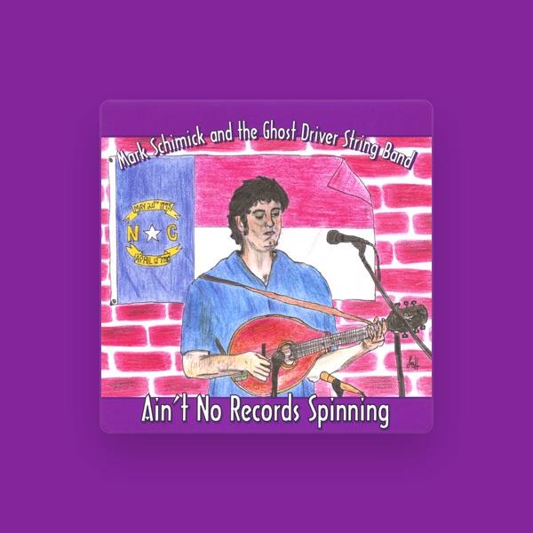 Mark Schimick And The Ghost Driver String Band