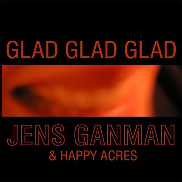 Glad Glad Glad