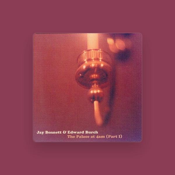 Jay Bennett & Edward Burch