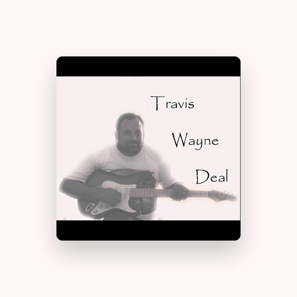Travis Wayne Deal