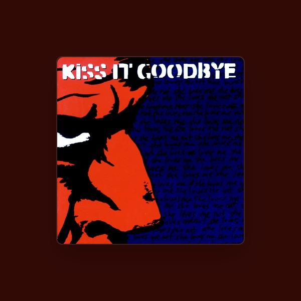 Kiss It Goodbye