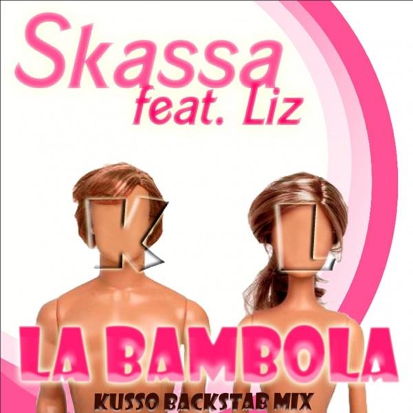 La bambola (feat. Liz) [Kusso Backstab Mix 2010]