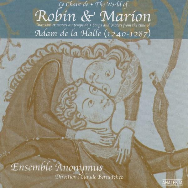 Robin And Marion Enjoy A Feats (Le Festin De Robin Et Marion): Quant Froidure Trait A Fin/Domino Quoniam/Ronde: Le Sentelle