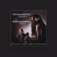 Tatiana Mayfield Quintet & The Erskine Hawkins Band