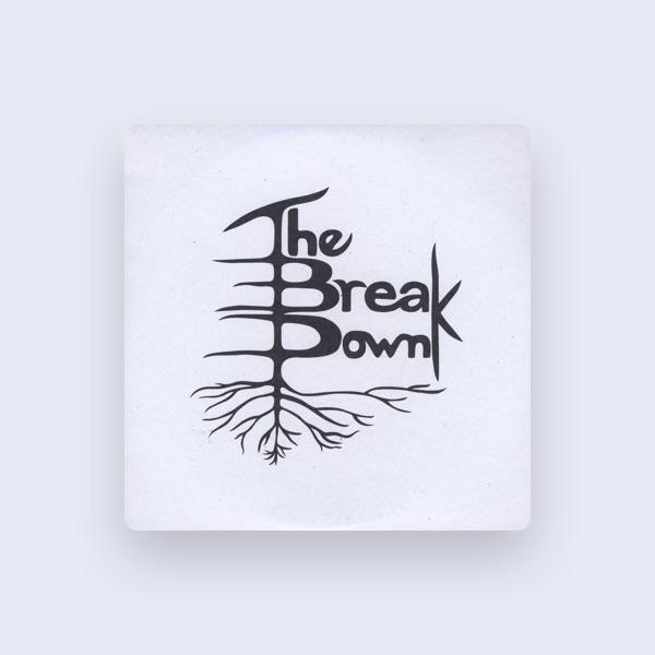 The Break Down
