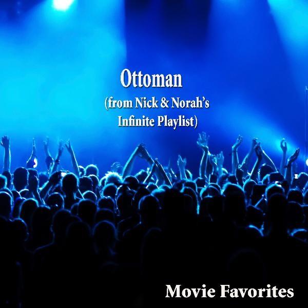 Ottoman (from "Nick & Norah's Infinite Playlist")