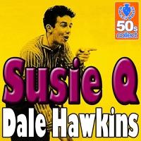 Susie Q (Digitally Remastered)