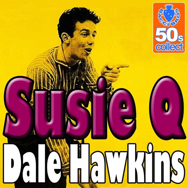 Susie Q (Digitally Remastered)