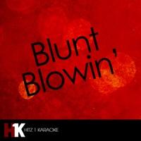 Blunt Blowin' (Karaoke Version) [Karaoke Version]