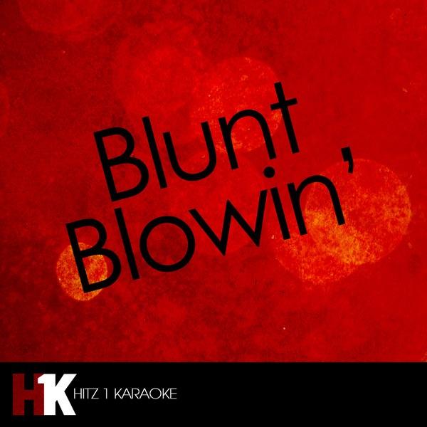 Blunt Blowin' (Karaoke Version) [Karaoke Version]