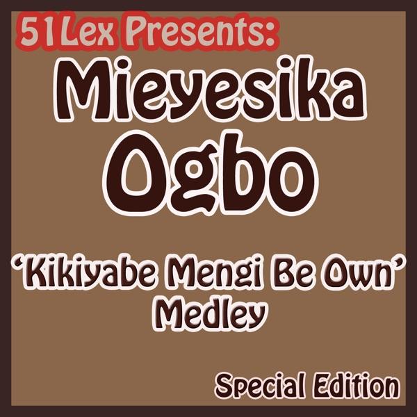 Kikiyabe Mengi Be Own Medley Part 2