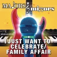 I Just Want to Celebrate / Family Affair