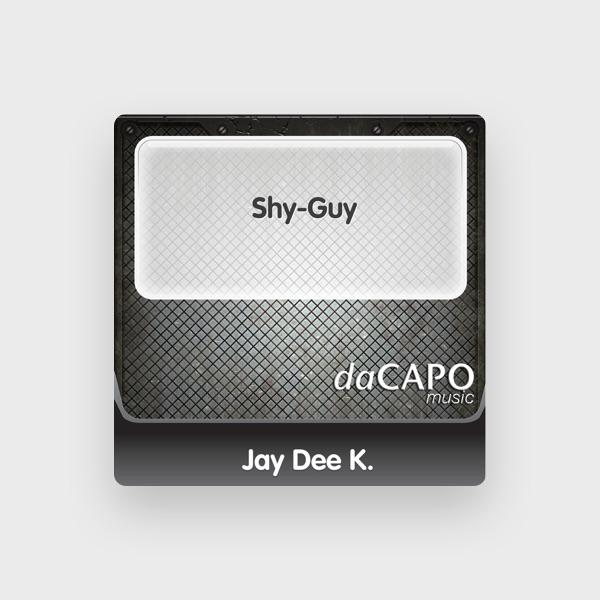 Jay Dee K.